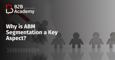 Segmentation, a key aspect of Account-Based Marketing (ABM)
