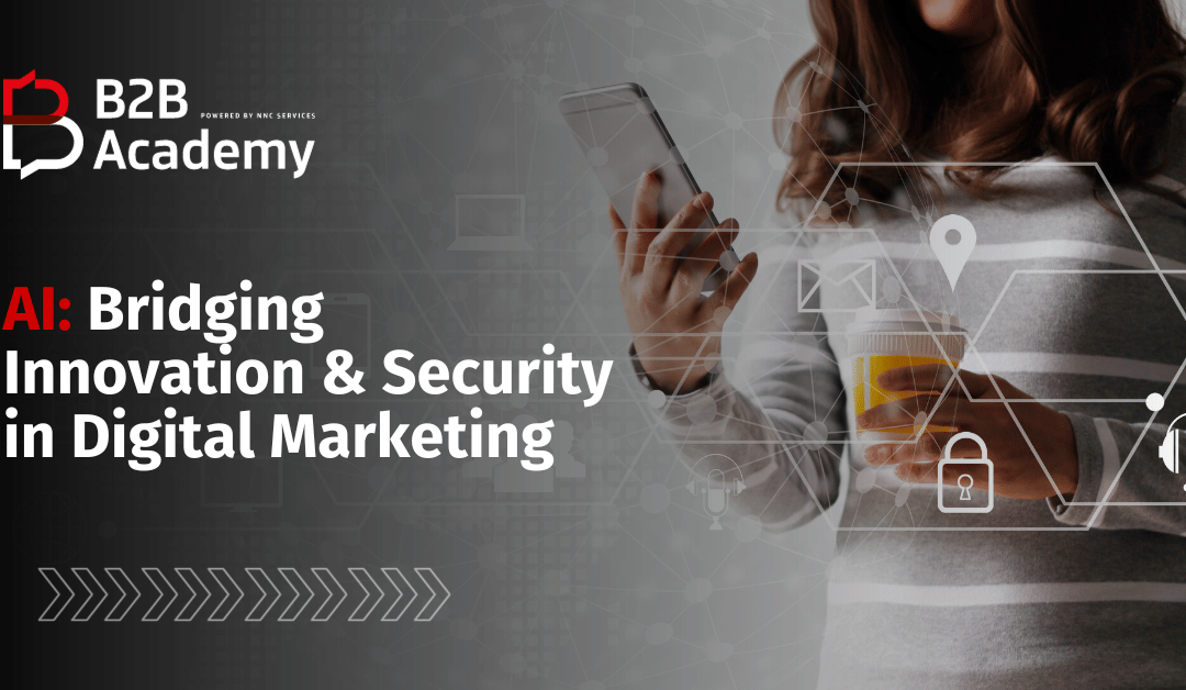 AI: Orchestrating Innovation in Secure Digital Marketing Practices