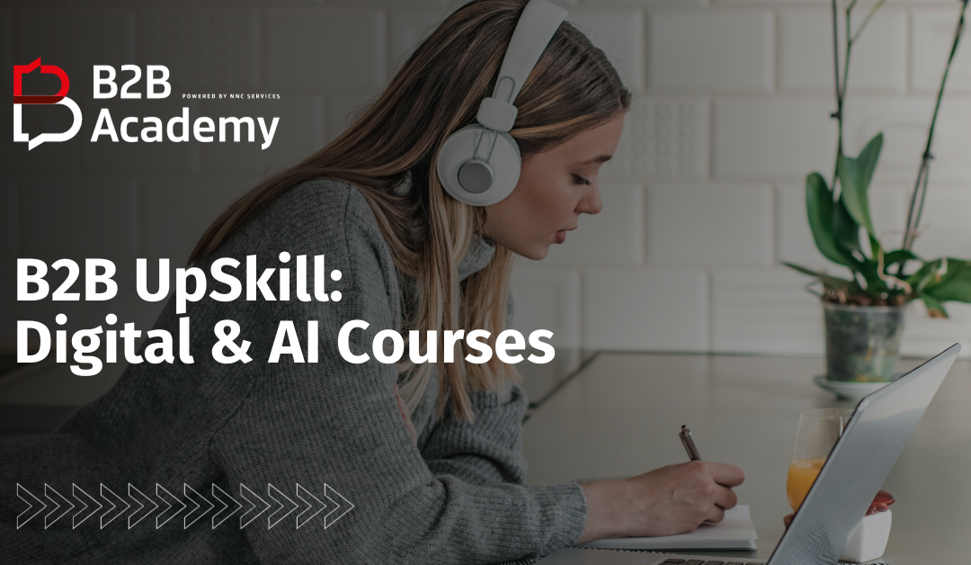 B2B Mastery: Upgrading Skills in Digital and AI