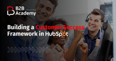 Building a Customer Success Framework in HubSpot