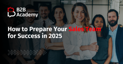 How to Prepare Your Sales Team for Success in 2025
