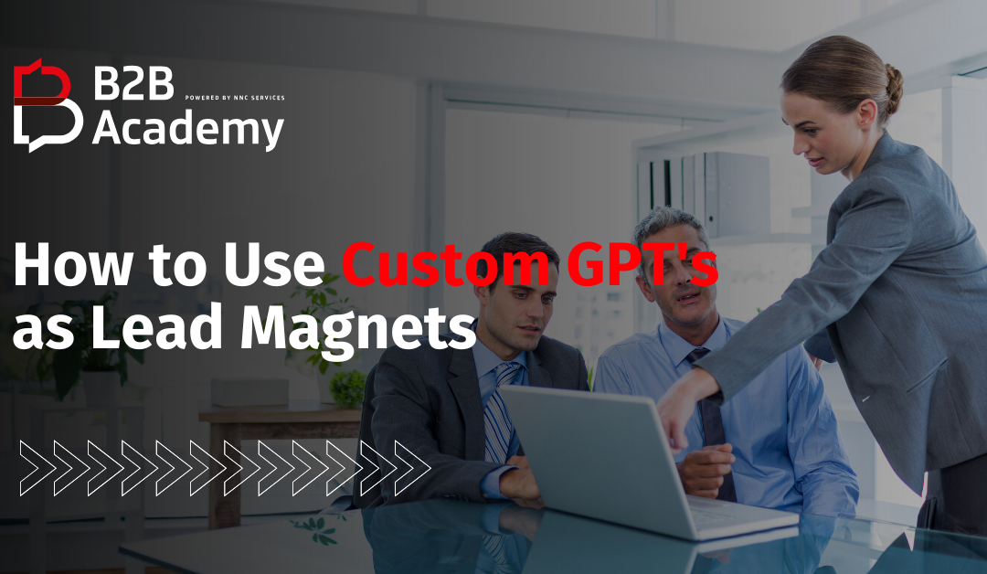 How to Use Custom GPT’s as Lead Magnets