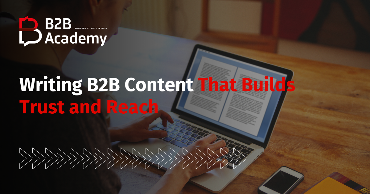 Writing B2B Content That Builds Trust and Reach