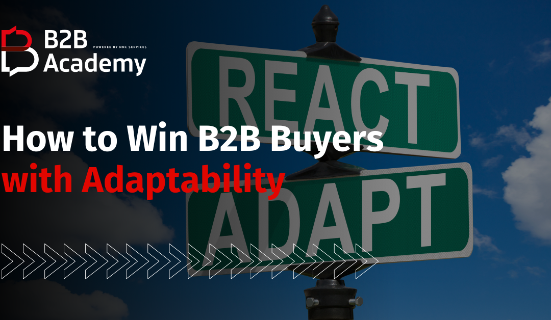 How to Win B2B Buyers with Adaptability