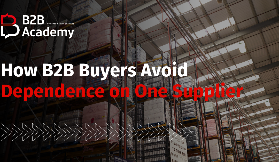 How B2B Buyers Avoid Dependence on One Supplier