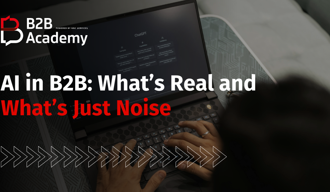 AI in B2B: What’s Real and What’s Just Noise