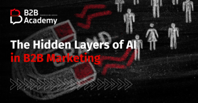 The Hidden Layers of AI in B2B Marketing