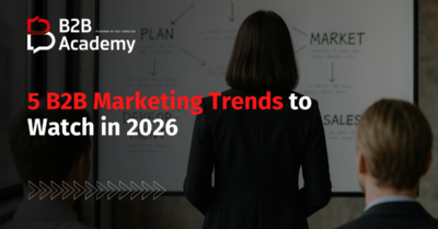 5 B2B Marketing Trends to Watch in 2026
