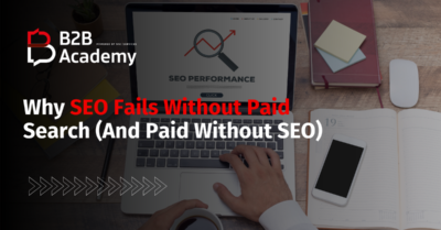 Why SEO Fails Without Paid Search (And Paid Without SEO)