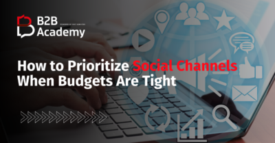 How to Prioritize Social Channels When Budgets Are Tight