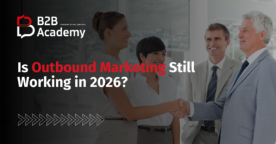 Is Outbound Marketing Still Working in 2026?